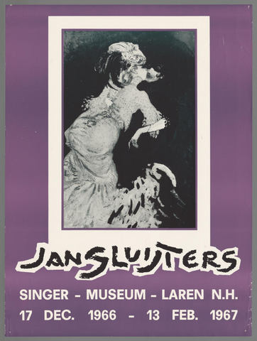 Affiche « Jan SLuijters Singer Museum Laren N.H. 17 dec. 1966- 13 feb. 1967 ». Reproduction intégrale de l’exemplaire conservé par Rijksmuseum.