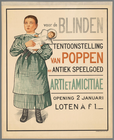 Affiche « Voor de blinden. Tentoonstelling van poppen en antiek speelgoed. Arti et Amicitiae ». Reproduction intégrale de l’exemplaire conservé par Rijksmuseum.