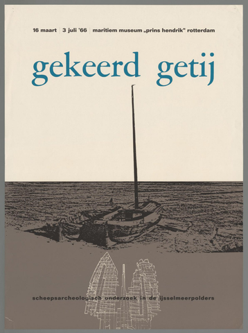 Affiche « Gekeerd getij. Scheepsarcheologisch onderzoek in de IJsselmeerpolders ». Reproduction intégrale de l’exemplaire conservé par Rijksmuseum.
