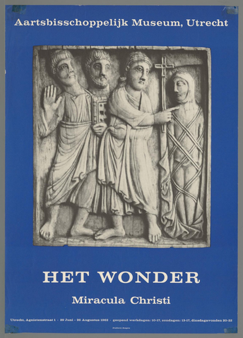Affiche « Aartsbisschoppelijk museum, Utrecht. Het Wonder. Miracula Christi ». Reproduction intégrale de l’exemplaire conservé par Rijksmuseum.