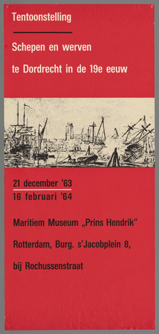 Affiche « Tentoonstelling schepen en werken te Dordrecht in de 19e eeuw. 21 december '63 - 16 februari '64. Maritiem museum "Prins Hendrik" Rotterdam. ». Reproduction intégrale de l’exemplaire conservé par Rijksmuseum.