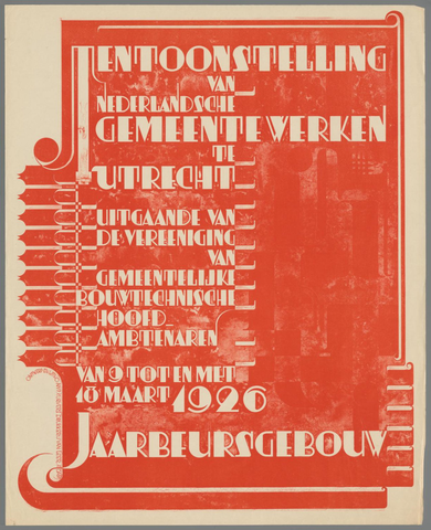 Affiche « Tentoonstelling van Nederlandsche gemeentewerken te Utrecht uitgaande van de vereeniging van gemeentelijke bouwtechnische hoofdambtenaren van 9 tot en met 18 maart 1926. Jaarbeursgebouw ». Reproduction intégrale de l’exemplaire conservé par Rijksmuseum.
