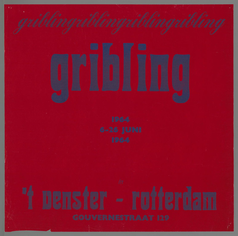 Affiche « Gribling 1964 6-26 juni 1964 in 't Venster - Rotterdam. Gouvernestraat 129 ». Reproduction intégrale de l’exemplaire conservé par Rijksmuseum.
