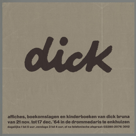 Affiche « DICK. Affiches, boekomslagen en kinderboeken van Dick Bruna. van 21 nov. tot 17 dec. '64 in de Drommedaris te Enkhuizen. ». Reproduction intégrale de l’exemplaire conservé par Rijksmuseum.