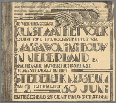 Affiche « De Vereeniging Kunst aan het Volk houdt een tentoonstelling van massawoningbouw in Nederland en machinale kunstnijverheid te Amsterdam in het Stedelijk Museum van 2 tot en met 30 juni. ». Reproduction intégrale de l’exemplaire conservé par Rijksmuseum.
