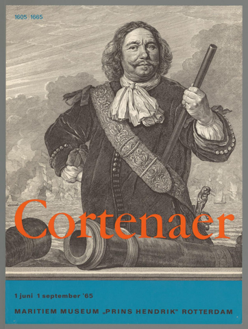 Affiche « Cortenaer 1605-1665. 1 juni 1 september '65. Maritiem Museum "Prins Hendrik" Rotterdam. ». Reproduction intégrale de l’exemplaire conservé par Rijksmuseum.