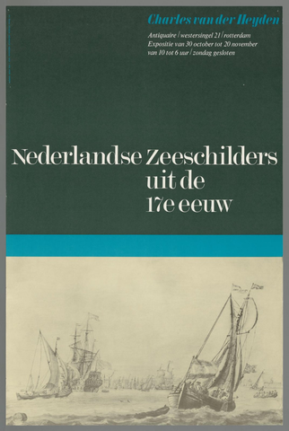 Affiche « Charles van der Heyden. Antiquaire Westersingel 21 Rotterdam. Nederlandse zeeschilders uit de 17e eeuw. ». Reproduction intégrale de l’exemplaire conservé par Rijksmuseum.
