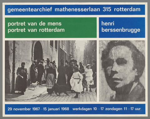 Affiche « Portret van de mens. Portret van Rotterdam. Henri Berssenbrugge ». Reproduction intégrale de l’exemplaire conservé par Rijksmuseum.