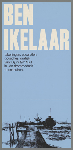 Affiche « Ben Ikelaar. tekeningen, aquarellen, grafiek. van 13 juni t/m/ 9 juli in "de Drommedaris" te Enkhuizen, ». Reproduction intégrale de l’exemplaire conservé par Rijksmuseum.