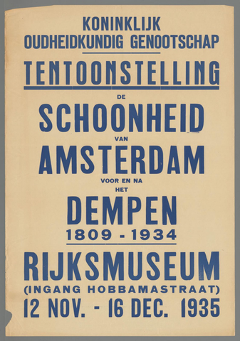 Affiche « Koninklijk Oudheidkundig Genootschap. Tentoonstelling de schoonheid van Amsterdam voor en na het dempen 1809-1934. Rijksmuseum 12 Nov. - 16 Dec. 1935 ». Reproduction intégrale de l’exemplaire conservé par Rijksmuseum.