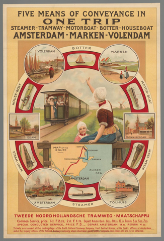 Affiche « Five means of conveyance in one trip Steamer-Tramway-Motorboat- Botter-Houseboat Amsterdam-Marken-Volendam. Tweede Noordhollandsche Tramweg Maatschappij ». Reproduction intégrale de l’exemplaire conservé par Rijksmuseum.