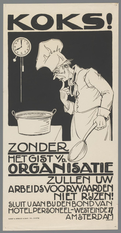 Affiche « Koks! Zonder het gist v/d organisatie zullen uw arbeidsvoorwaarden niet rijzen! ». Reproduction intégrale de l’exemplaire conservé par Rijksmuseum.