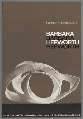 Affiche « Beeldhouwwerken/tekeningen Barbara Hepworth. 9 mei-18 juli 1965/ Rietveld paviljoen/Rijksmuseum Kroller Muller/ Otterlo Holland. ». Reproduction intégrale de l’exemplaire conservé par Rijksmuseum.
