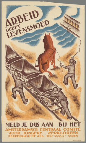 Affiche « Arbeid geeft levensmoed. Meld je dus aan bij het Amsterdams Centraal Comité voor jongere werkloozen ». Reproduction intégrale de l’exemplaire conservé par Rijksmuseum.