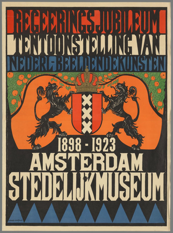 Affiche « Regeeringsjubileum 1898-1923. Tentoonstelling van beeldende kunsten. Amsterdam Stedelijk Museum. ». Reproduction intégrale de l’exemplaire conservé par Rijksmuseum.