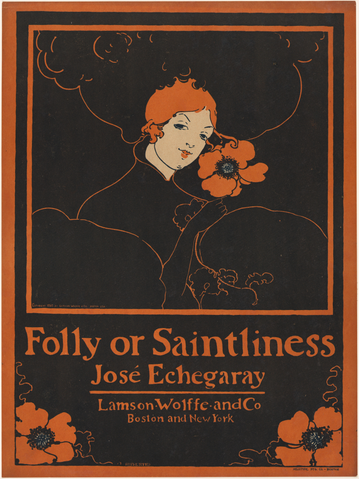 Affiche « Folly or Saintliness by José Echegaray ». Reproduction intégrale de l’exemplaire conservé par The Metropolitan Museum of Art.