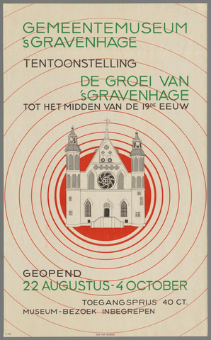 Affiche « Gemeentemuseum 's Gravenhage Tentoonstelling De grote groei van 's Gravenhage tot het midden van de 19e eeuw. Geopend 22 augustus - 4 october. ». Reproduction intégrale de l’exemplaire conservé par Rijksmuseum.
