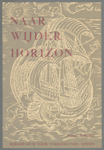 Affiche « Naar wijder horizon 29 juni - 8 oktober Rijksmuseum voor Volkenkunde Leiden. ». Reproduction intégrale de l’exemplaire conservé par Rijksmuseum.