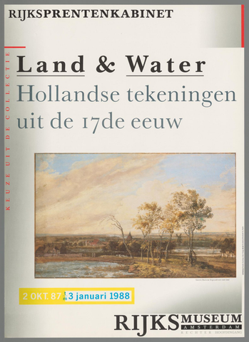 Affiche « Keuze uit de collectie Rijksprentenkabinet, Land & Water, Hollandse tekeningen uit de 17de eeuw. 2 okt. '87 t/m 3 januari 1988. Rjiksmuseum Amsterdam, rechter hoofdingang. ». Reproduction intégrale de l’exemplaire conservé par Rijksmuseum.