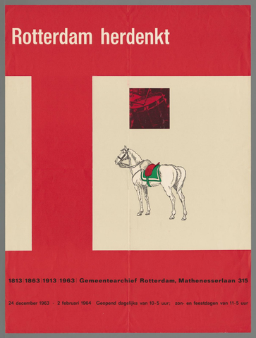 Affiche « Rotterdam herdenkt 1813 | 1863 | 1913 | 1963 Gemeente archief Rotterdam. ». Reproduction intégrale de l’exemplaire conservé par Rijksmuseum.