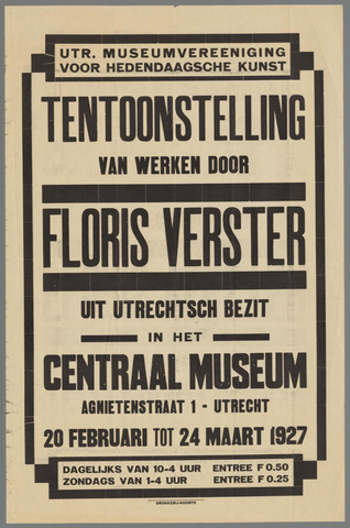 Affiche « Utr. Museumvereeniging voor hedendaagsche kunst. Tentoonstelling van werken door Floris Verster uit Utrechtsch bezit in het Centraal Museum Utrecht 20 Februari tot 24 Maart 1927. ». Reproduction intégrale de l’exemplaire conservé par Rijksmuseum.