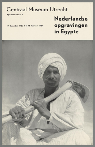 Affiche « Centraal museum Utrecht. Nederlandse opgravingen in Egypte 19 december t/m 16 februari 1964 ». Reproduction intégrale de l’exemplaire conservé par Rijksmuseum.