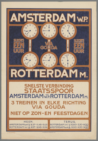 Affiche « Amsterdam W.P. Rotterdam M. Slechts een uur via Gouda. Snelste verbinding Staatsspoor. ». Reproduction intégrale de l’exemplaire conservé par Rijksmuseum.
