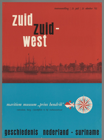 Affiche « Zuid-zuid-west. Maritiem museum "Prins Hendrik" Rotterdam. Geschiedenis Nederland - Suriname ». Reproduction intégrale de l’exemplaire conservé par Rijksmuseum.