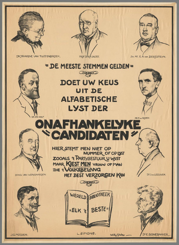 Affiche « De meeste stemmen gelden. Doet uw keus uit de alfabetische lijst der onafhankelijke candidaten. Hier stemt men niet op nummer of op lijst zooals 't partijbestuur u wijst maar kiest men vrouw of man die 't volksbelang het best verzorgen kan. ». Reproduction intégrale de l’exemplaire conservé par Rijksmuseum.