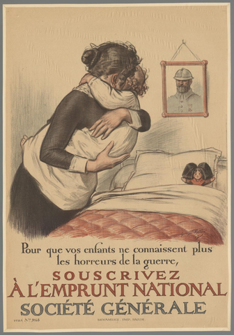 Affiche « Pour que vos enfants ne connaissent plus les horreurs de la guerre, souscrivez à l' Emprunt National Societé Générale ». Reproduction intégrale de l’exemplaire conservé par Rijksmuseum.