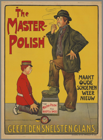 Affiche « The Master-Polish maakt oude schoenen weer nieuw. geeft den snelsten glans ». Reproduction intégrale de l’exemplaire conservé par Rijksmuseum.
