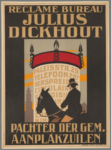 Affiche « Reclamebureau Julius Dickhout. Pachter der Gem. aanplakzuilen. ». Reproduction intégrale de l’exemplaire conservé par Rijksmuseum.