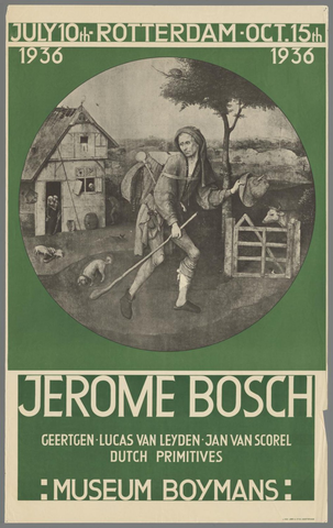 Affiche « July 10th - Oct. 15th. 1936. Rotterdam. Jerome Bosch. Geertgen - Lucas van Leyden - Jan van Scorel. Dutch primitives. Museum Boymans ». Reproduction intégrale de l’exemplaire conservé par Rijksmuseum.