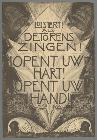 Affiche « Luistert ! Als de torens zingen ! Opent uw hart ! Opent uw hand ! Fonds ten bate der noodlijdende beeldende kunstenaars en musici. Kunstgroep Bilthoven ». Reproduction intégrale de l’exemplaire conservé par Rijksmuseum.