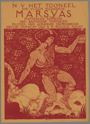Affiche « N.V. Het Toneel Dir. Willem Rooyaards. Marsyas Mythische Komedie van Balthazar Verhagen. Muziek van Alphonse Diepenbrock. Decor Ontwerp van R.N. Roland Holst ». Reproduction intégrale de l’exemplaire conservé par Rijksmuseum.