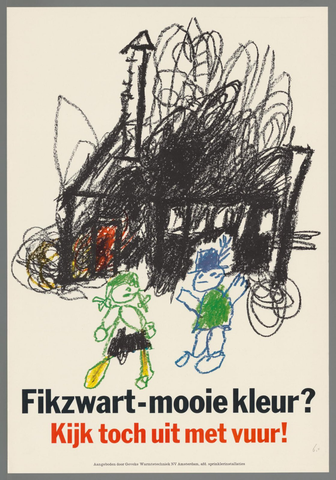 Affiche « Fikzwart - mooie kleur? Kijk toch uit met vuur ». Reproduction intégrale de l’exemplaire conservé par Rijksmuseum.