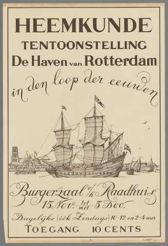Affiche « Heemkunde tentoonstelling De Haven van Rotterdam in den loop der eeuwen. Burgerzaal v/h Raadhuis 15 Nov. tot/met 5 Dec. ». Reproduction intégrale de l’exemplaire conservé par Rijksmuseum.