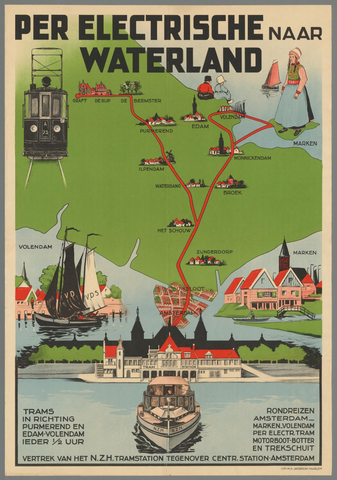 Affiche « Per electrische naar Waterland. Tram richting Purmerend, Edam-Volendam ieder 1/2 uur. Rondreizen Amsterdam - Marken- Volendam per elctr. tram - motorboot- botter en trekschuit. Vertrek van het N.Z.H. tramstation regenover het Centraal Station Amsterdam. ». Reproduction intégrale de l’exemplaire conservé par Rijksmuseum.