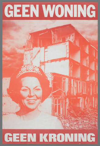 Affiche « Geen woning, geen kroning ». Reproduction intégrale de l’exemplaire conservé par Rijksmuseum.