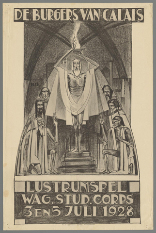 Affiche « De burgers van Calais. Lustrumspel. Wag. Stud. Corps 3 en 5 juli 1928 ». Reproduction intégrale de l’exemplaire conservé par Rijksmuseum.