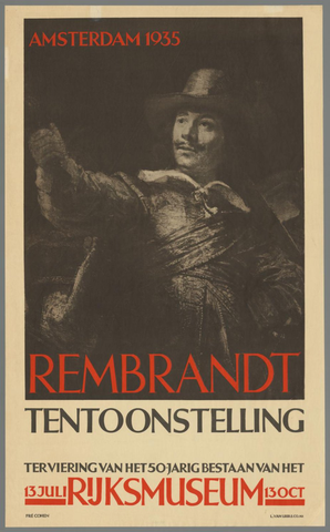 Affiche « Amsterdam 1935. Rembrandttentoonstelling ter viering van het 50-jarig bestaan van het Rijksmuseum. 13 Juli - 13 Oct. ». Reproduction intégrale de l’exemplaire conservé par Rijksmuseum.