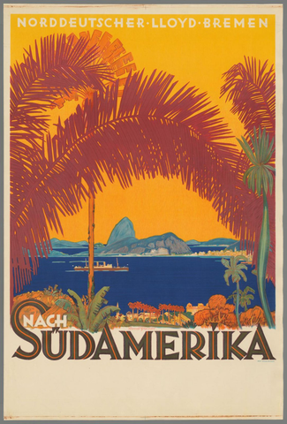 Affiche « Norddeutscher Lloyd Bremen. Süd Amerika. ». Reproduction intégrale de l’exemplaire conservé par Rijksmuseum.